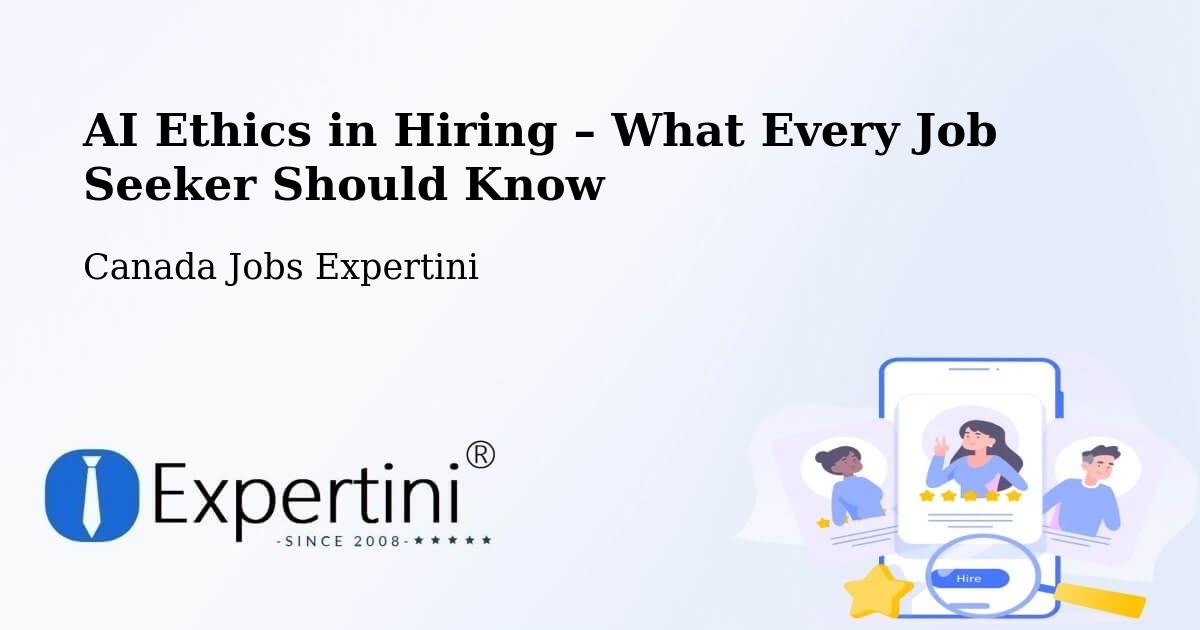 AI Ethics in Recruitment & Hiring – Burlington - Burlington, Canada Jobs Expertini