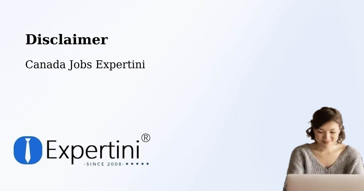 Disclaimer – Burlington - Canada Jobs Expertini