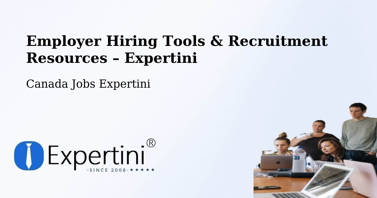 Employer Hiring Tools & Recruitment Resources – Burlington - Burlington, Canada Jobs Expertini